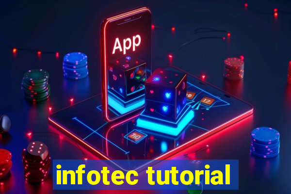 infotec tutorial